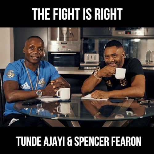 The Fight Is Right hosted by Tunde Ajayi & Spencer Fearon cover art