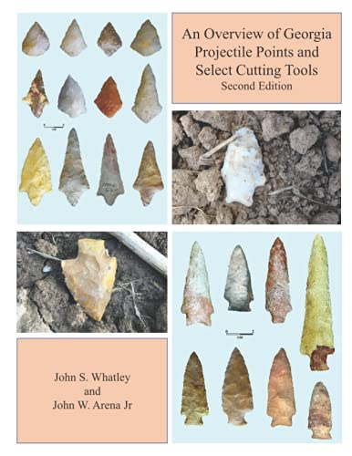 An Overview of Georgia Projectile Points and Selected Cutting Tools,