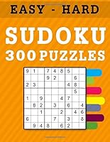 300 Sudoku Puzzles : 9 X 9 Sudoku Puzzle Books Large Print Easy Medium Hard Difficulty and Solutions 1080763503 Book Cover
