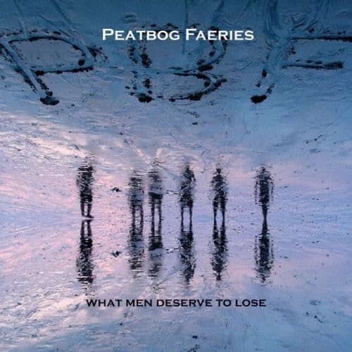What Men Deserve To Lose [Audio CD] PEATBOG FAERIES
