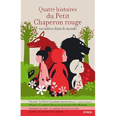 Quatre histoires du Petit Chaperon Rouge racont&eacute;es dans le monde