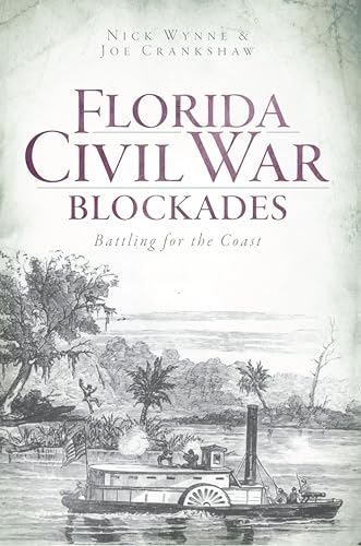 Florida Civil War Blockades: Battling for the Coast (Civil War Series)