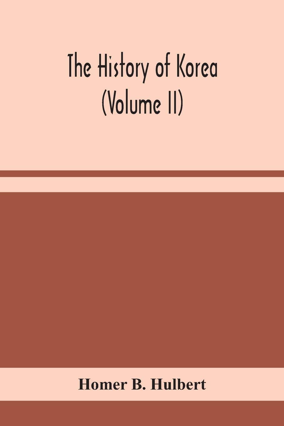 The History Of Korea (Volume Ii)