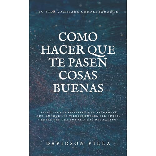 como hacer que te pasen cosas buenas en español Audiolibro Por Davidson villa chavarria arte de portada