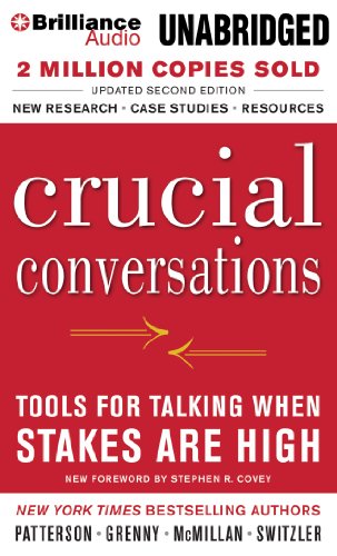 Crucial Conversations: Tools for Talking When Stakes Are High, Se...