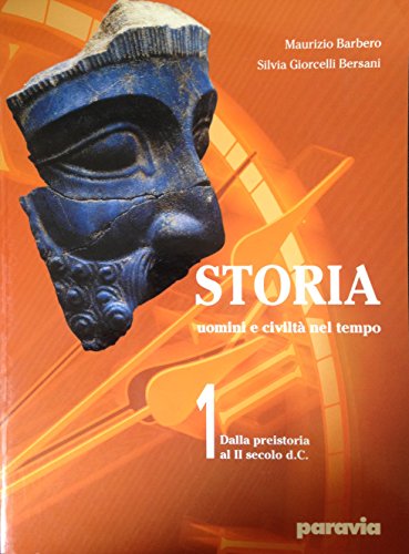  Storia. Uomini e civiltà nel tempo. Per le Scuole (Vol. 1)