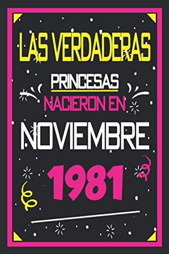 Las Verdaderas Princesas Nacieron en 1981 Noviembre: 39 años. Libro de visitas, cuaderno, 110 páginas de felicitaciones, idea de regalo, regalo Para la esposa, novia, mujer, La madre