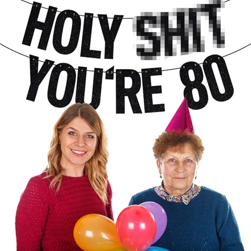 Image of Black Glitter Holy Sh*t You're 80 Banner, Happy 80th Birthday /Cheers to 80 Years, Funny 80th Birthday Party Decorations Supplies