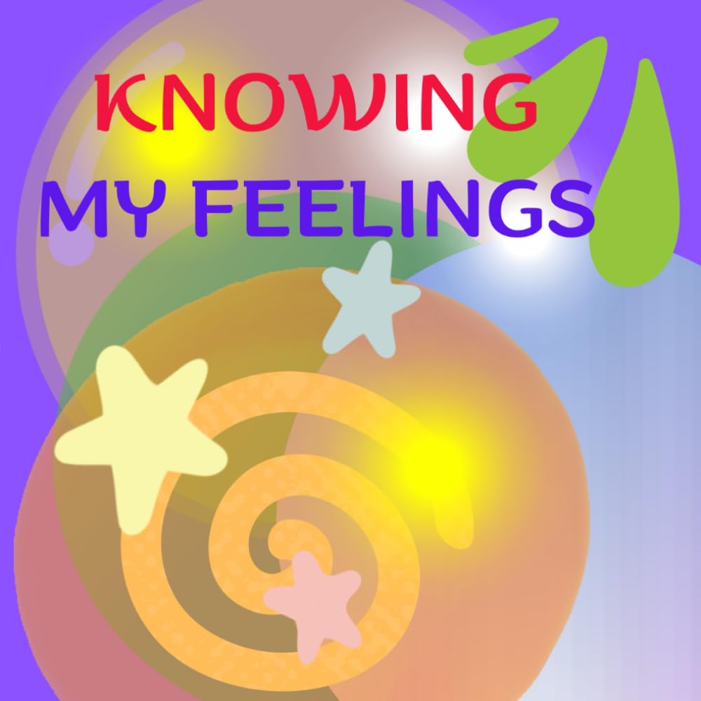 Knowing my feelings. My feeling. Feelings. My. Book of feelings. (Inside in color): My feelings. Book for children’s 3-5 years old