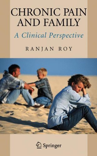 Chronic Pain and Family: A Clinical Perspective      2006th Edition, Kindle Edition