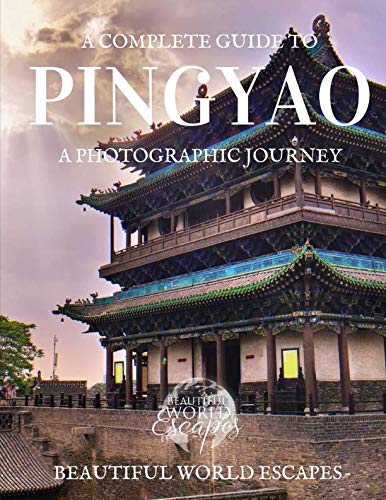 A Complete Guide to Pingyao: A Photographic Journey