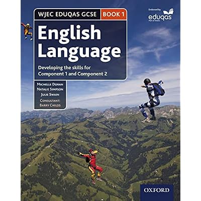 WJEC Eduqas GCSE English Language: Book 1: Developing the skills for Component 1 and Component 2