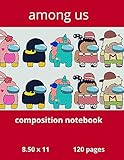  among us composition notebook: Wide Ruled New Composition Notebook Journal for School/College students girls boys (8.5 x11), 120 pages