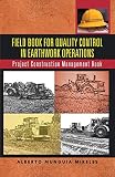 Field Book For Quality Control In Earthwork Operations: Project Construction Management Book