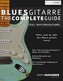 Blues-Gitarre - The Complete Guide: Teil 1 - Rhythmusgitarre