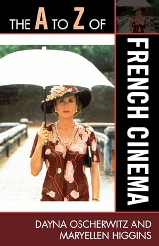The A to Z of French Cinema (The A to Z Guide Series Book 88)