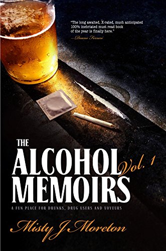 The Alcohol Memoirs: A FUN PLACE FOR DRUNKS, DRUG USERS AND VOYEURS (English Edition) The Alcohol Memoirs: A FUN PLACE FOR DRUNKS, DRUG USERS AND VOYEURS (English Edition)