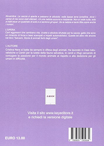 Salvami. Storie Di Animali Feriti Dagli Umani - 2