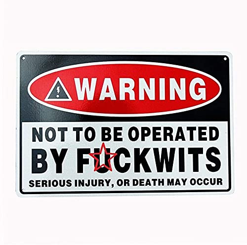 RIFOSA 6"x8" Warning Not To Be Operated By Fuckwits Serious Injury Or Death Metal Sign
