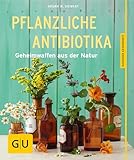 Pflanzliche Antibiotika: Geheimwaffen aus der Natur