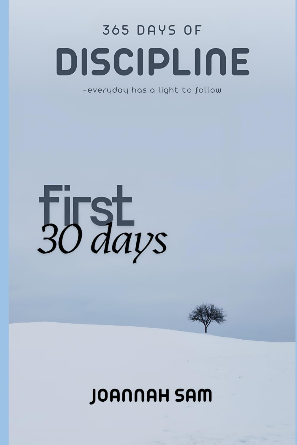 365 days of Discipline - First 30 days: A Daily Therapy Journal for Positive Living