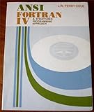 ANSI Fortran IV: A Structured Programming Approach