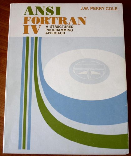 ANSI Fortran IV: A Structured Programming Approach