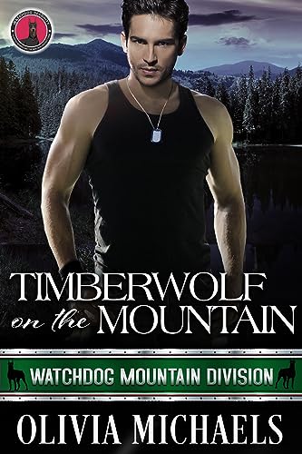 Timberwolf on the Mountain: Watchdog Mountain Division Book 2