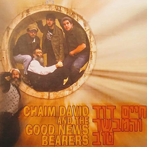 Chaim David and the Good News Bearers Chaim David Saracik