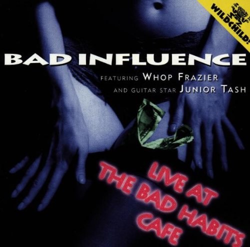 Live at Bad Habits Grill [Audio CD] Bad Influence