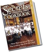 Secrets of Louisville Chefs Cookbook, Vol II 0977340309 Book Cover