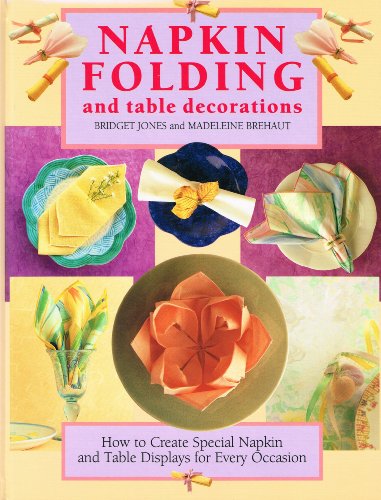 Napkin Folding and Table Decorations 1873762968 Book Cover