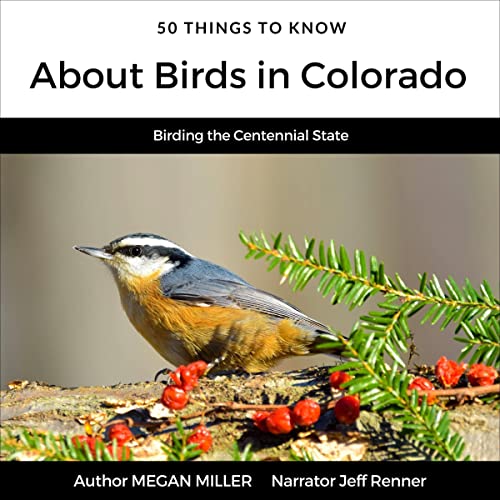 50 Things to Know About Birds in Colorado: Birding the Centennial State by Megan Miller episode artwork