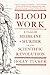 Blood Work: A Tale of Medicine and Murder in the Scientific Revolution