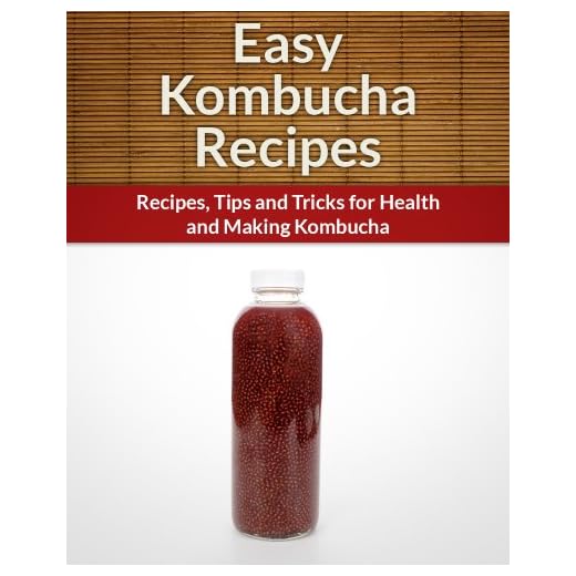 Kombucha Recipes: Recipes,Tips and Tricks for Health and Making Kombucha (The Easy Recipe) (English Edition)