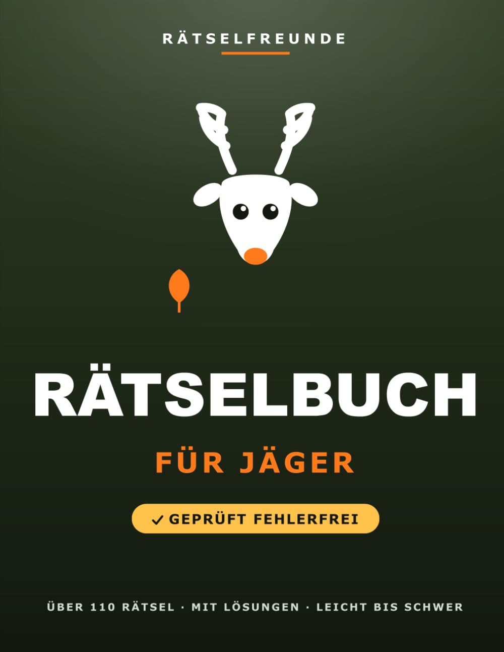 Das Rätselbuch für Jäger: Über 110 geprüfte Rätsel: Wortsuche, Sudoku, Labyrinthe und Logikrätsel, mit Lösungen. Das durchdachte Geschenk für Jäger (Rätselfreunde)