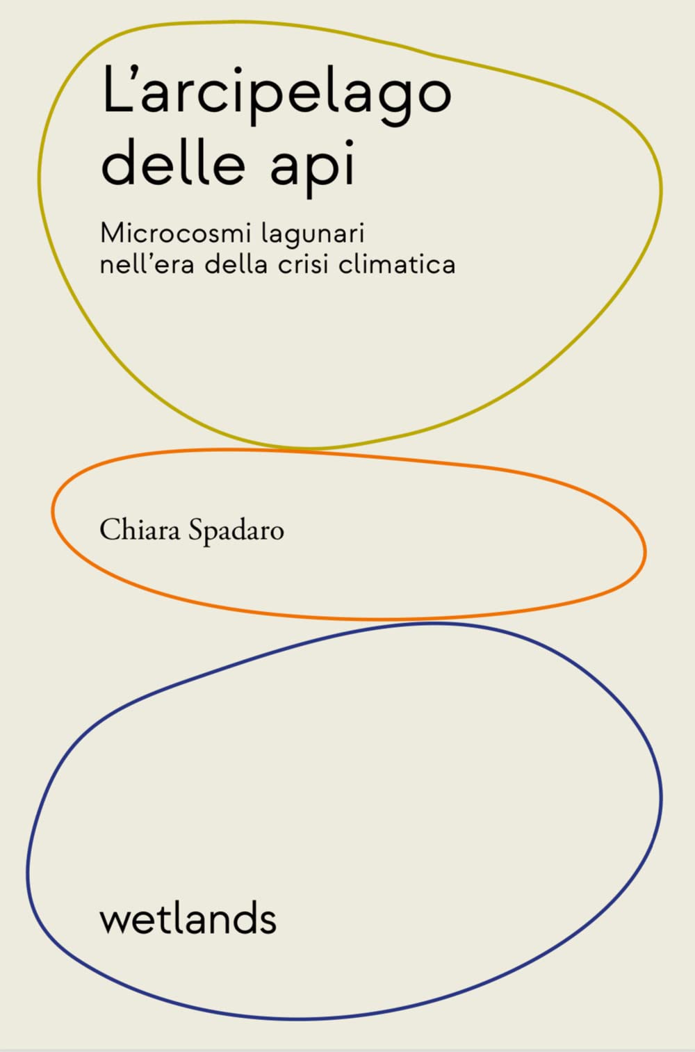 L'arcipelago Delle Api. Microcosmi Lagunari Nell'era Della Crisi Climatica - 4