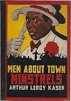 Men about town minstrels;: A collection of new first-parts, skits, sketches, monologues, jokes, etc B00085MJYC Book Cover