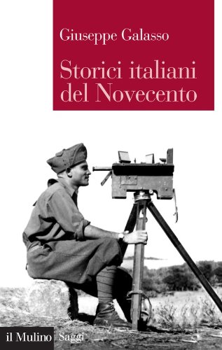 Storici italiani del Novecento (Saggi Vol. 699)