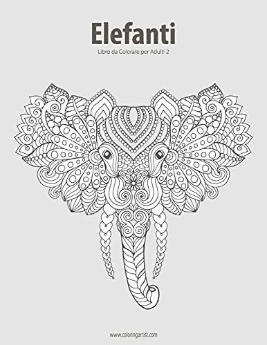 Elefanti Libro da Colorare per Adulti 2 (Volume 2) (Italian Edition)