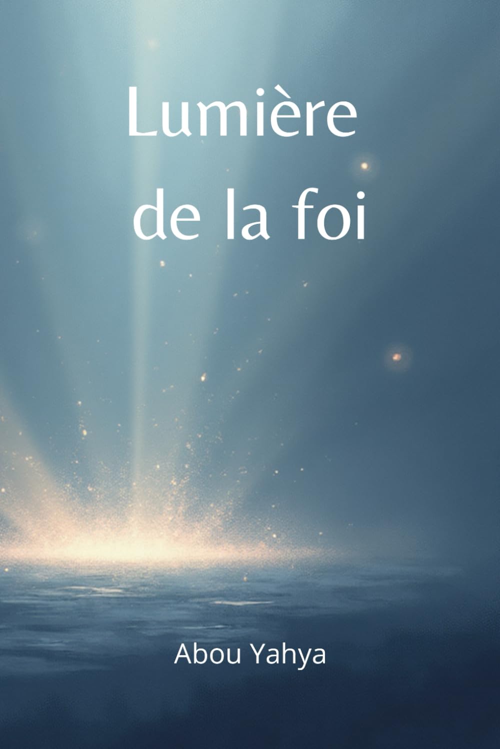 Lumière de la foi: Nous étions nés pour briller