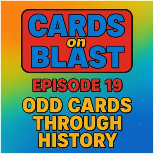 Episode 19 – Odd Cards Through History cover art