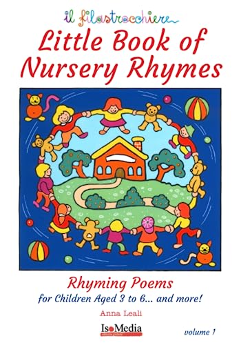 Little Book of Nursery Rhymes: Rhyming Poems for Children Age 3 to 6... and more!