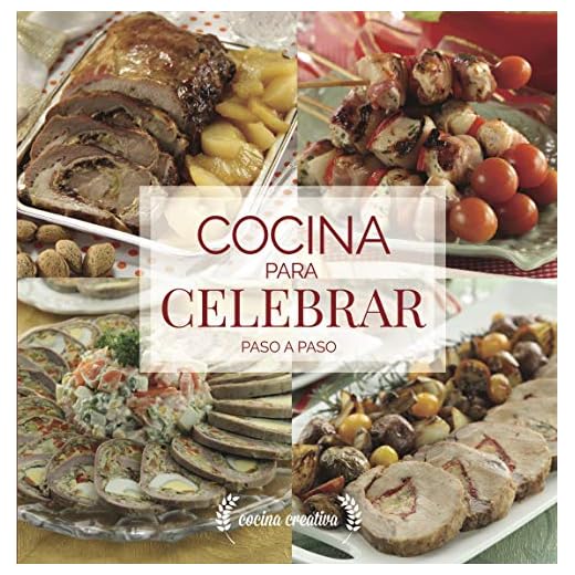 COCINA PARA CELEBRAR: paso a paso (COCINA Y PASTELERIA - PARA EL DIA A DIA Y EVENTOS | COLECCION ESPECIAL EVIA EDICIONES)