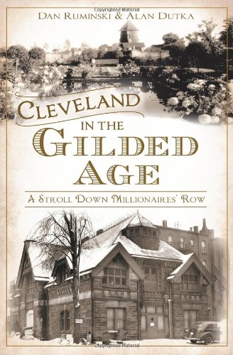 Cleveland in the Gilded Age: A Stroll Down Millionaires' Row
