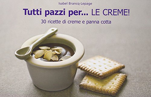 Tutti pazzi per... le creme! (Cucina)
