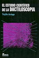 El Estudio Cientifico De La Dactiloscopia (Spanish Edition) 9681824903 Book Cover