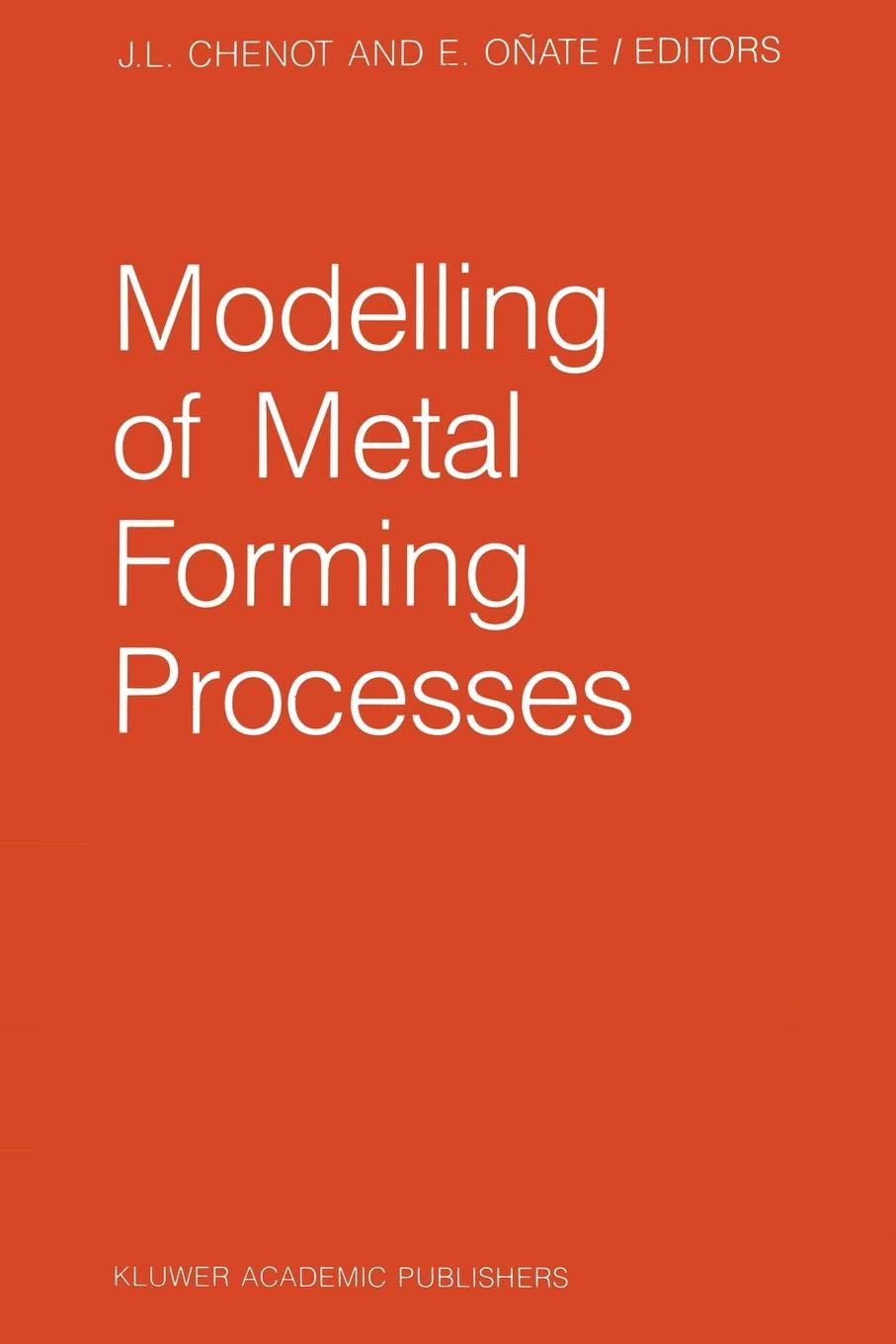 Modelling of Metal Forming Processes: Proceedings of the Euromech 233 Colloquium, Sophia Antipolis, France, August 29–31, 1988
