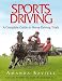 Sport Driving: A Complete Guide to Horse Driving Trials