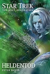 Star Trek - The Next Generation 04: Heldentod (German Edition)